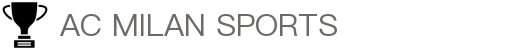米兰体育(中国)官网-官方入口-AC Milan Sports