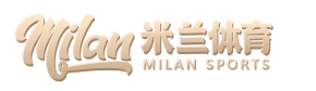 米兰体育app(中国)官方网站 - MILAN SPORTS